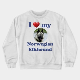 I Love My Norwegian Elkhound Crewneck Sweatshirt